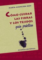 Como Cuidar Las Fibras Y Los Tejidos: Guia Practica PDF