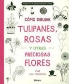 Como Dibujar, Tulipanes, Rosas, Y Otras Flores