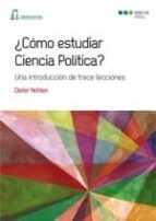 ¿como Estudiar Ciencia Politica?: Una Introduccion De Trece Lecci Ones