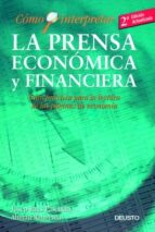 Como Interpretar La Prensa Economica Y Financiera: Guia Practica Para La Lectura De Las Paginas De Economia