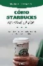 Como Starbucks Me Salvo La Vida: Historia De Un Hombre Que Lo Tuv O Todo Y Aprendio A Vivir Sin Nada