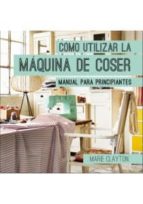 Como Utilizar La Maquina De Coser: Manual Para Principiantes PDF