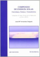 Compendio De Energia Solar: Fotovoltaica, Termica Y Termoelectric A PDF