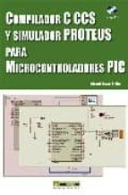 Compilador C Ccs Y Simulador Proteus Para Microcontroladores Pic PDF