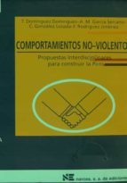 Comportamientos No-violentos: Propuestas Interdisciplinares Para Construir La Paz PDF