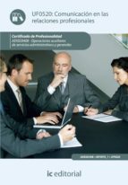 Comunicacion En Las Relaciones Profesionales. Adgg0408 - Operaciones Auxiliares De Servicios Administrativos Y Generales