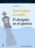 Con El Agua Al Cuello: El Ahogado En El Ajedrez