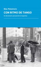 Con Ritmo De Tango: Un Diccionario Personal De La Argentina PDF