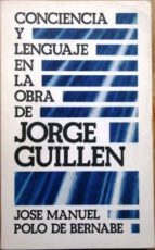 Conciencia Y Lenguaje En La Obra De Jorge Guillén PDF