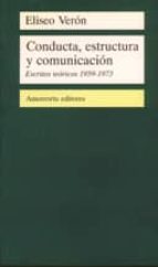Conducta Estructura Y Comunicacion Escritos Teoricos 1959-1973