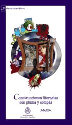 Construcciones Literarias Con Pluma Y Compas: Relatos Matematicos PDF