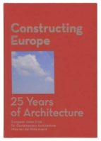 Constructing Europe: 25 Years Of Architecture PDF