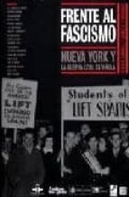 Contra El Fascismo: Nueva York Y La Guerra Civil Española