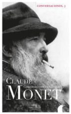 Conversaciones Con Claude Monet: Conversaciones En Giverny PDF