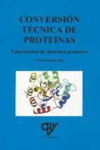 Conversion Tecnica De Proteinas. Valorizacion De Desechos Proteicos