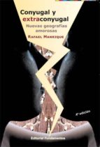 Conyugal Y Extraconyugal: Nuevas Geografias Amorosas