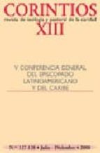 Corintios Xiii Nº 127-128: Revista De Teologia Y Pastoral De La Caridad: V Conferencia General Del Episcopado Latinoamericano Y Del Caribe