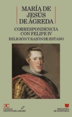 Correspondencia Con Felipe Iv: Religion Y Razon De Estado