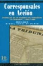 Corresponsales En Accion: Cronicas De La Guerra Del Paraguay La T Ribuna 1865-1866