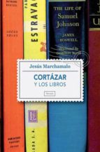 Cortazar Y Los Libros: Un Paseo Por La Biblioteca Del Autor De Ra Yuela
