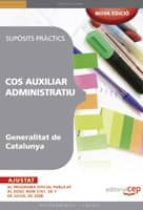 Cos Auxiliar Administratiu Generalitat De Catalunya. Suposits Pra Ctics PDF
