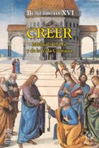 Creer: Manual De La Fe Y De La Vida Cristiana