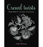 Crewel Twists: Fresh Ideas For Jacobean Embroidery PDF