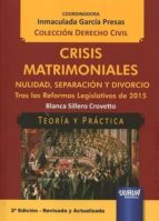 Crisis Matrimoniales: Nulidad, Separacion Y Divorcio Tras Las Reformas Legislativas De 2015 PDF