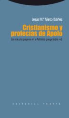 Cristianismo Y Profecias De Apolo: Los Oraculos Paganos En La Pat Ristica Griega PDF