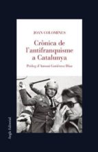 Cronica De L Antifranquisme A Catalunya