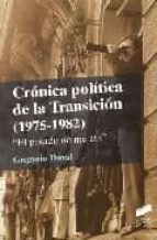 Cronica Politica De La Transicion : El Pasado No Me At A