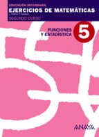 Cuaderno 5 Funciones Y Estadistica Matematicas Educación Secundaria Obligatoria Primer Ciclo 2º