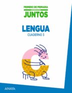 Cuaderno De Lengua 3. 1º Primer Ciclo Proyecto Aprender Es Crecer Juntos