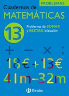 Cuaderno De Matematicas 13: Problemas De Sumar Y Restar