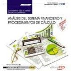 Cuaderno Del Alumno. Análisis Del Sistema Financiero Y Procedimientos De Cálculo . Certificados De Profesionalidad.