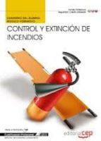Cuaderno Del Alumno Control Y Extincion De Incendios. Cualificaci Ones Profesionales