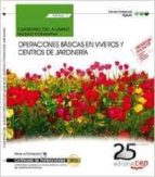 Cuaderno Del Alumno. Operaciones Básicas En Viveros Y Centros De Jardinería . Certificados De Profesionalidad.