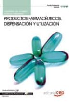 Cuaderno Del Alumno Productos Farmacéuticos, Dispensación Y Utili Zacion. PDF