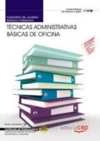 Cuaderno Del Alumno Tecnicas Administrativas Basicas De Oficina. Certificados De Profesionalidad