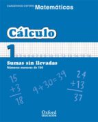 Cuaderno Matematicas: Calculo 1: Sumas Sin Llevadas: Numeros Meno Res De 100