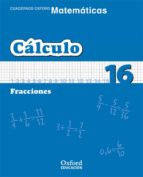 Cuaderno Matematicas: Calculo 16: Fracciones PDF