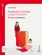 Cuaderno Nuevas Voces Lengua Castellana 5 Primaria : Primer Trimestre