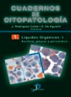 Cuadernos De Citopatologia : Liquidos Organicos: Ascitico, Pleural Y Pericardico