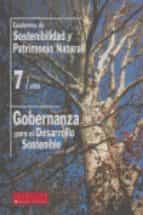 Cuadernos De Sostenibilidad Y Patrimonio Natural Nº 7 : Gob Ernanza Para El Desarrollo Sostenible PDF