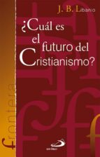 ¿cual Es El Futuro Del Cristianismo?