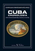 Cuba. Cronologia: Cinco Siglos De Historia, Politica Y Cultura PDF