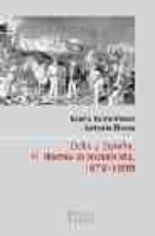 Cuba/españa: El Dilema Autonomista, 1878-1898