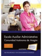 Cuerpo Auxiliar De La Administración De La Comunidad Autónoma De Aragón. Escala Auxiliar Administrativa. Auxiliares