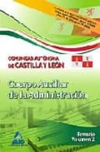 Cuerpo Auxiliar De La Administracion De La Comunidad Autonoma De Castilla Y Leon. Temario Vol.ii