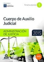 Cuerpo De Auxilio Judicial De La Administración De Justicia. Temario Volumen 1